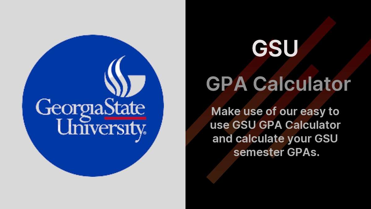 GSU GPA Calculator (GSU Cumulative GPA)