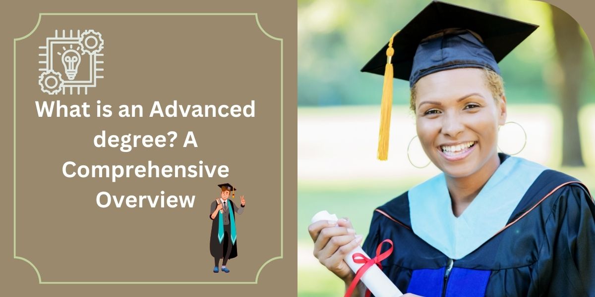What is an Advanced degree