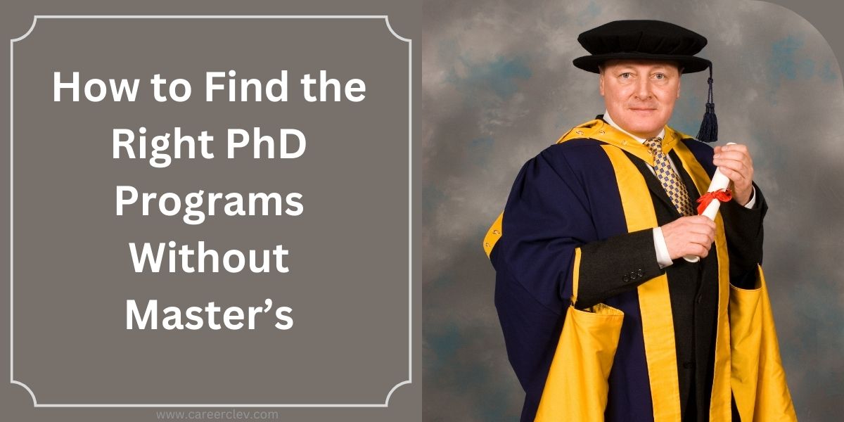 How to Find the Right PhD Programs Without Master’s