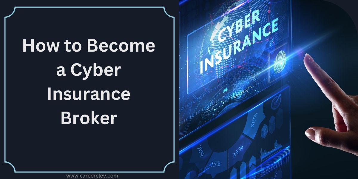 How to Become a Cyber Insurance Broker