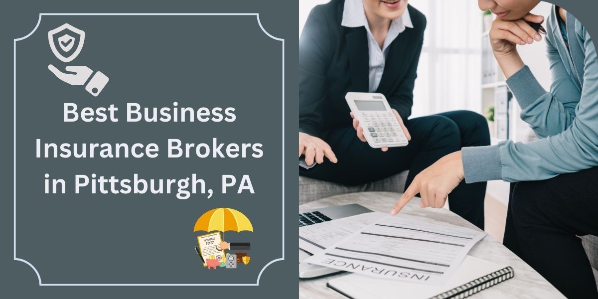 Best Business Insurance Brokers in Pittsburgh PA