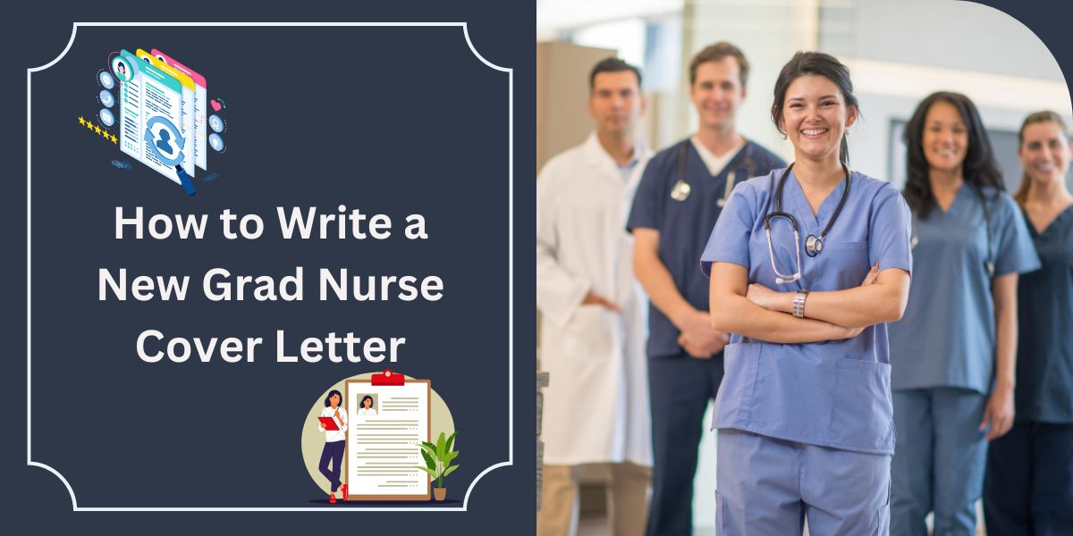 How to Write a New Grad Nurse Cover Letter