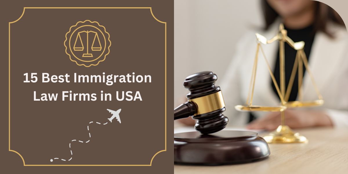 15 Best Immigration Law Firms in USA