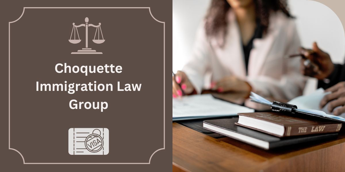 Choquette Immigration Law Group